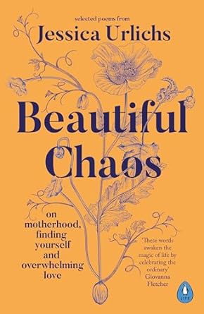 Beautiful Chaos: On Motherhood, Finding Yourself and Overwhelming Love