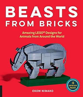 Beasts from Bricks: Amazing Lego Designs for Animals from Around the World