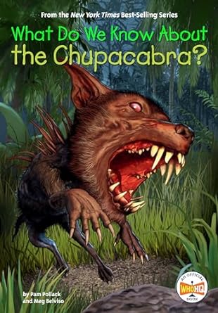 What Do We Know About the Chupacabra? (Who HQ)