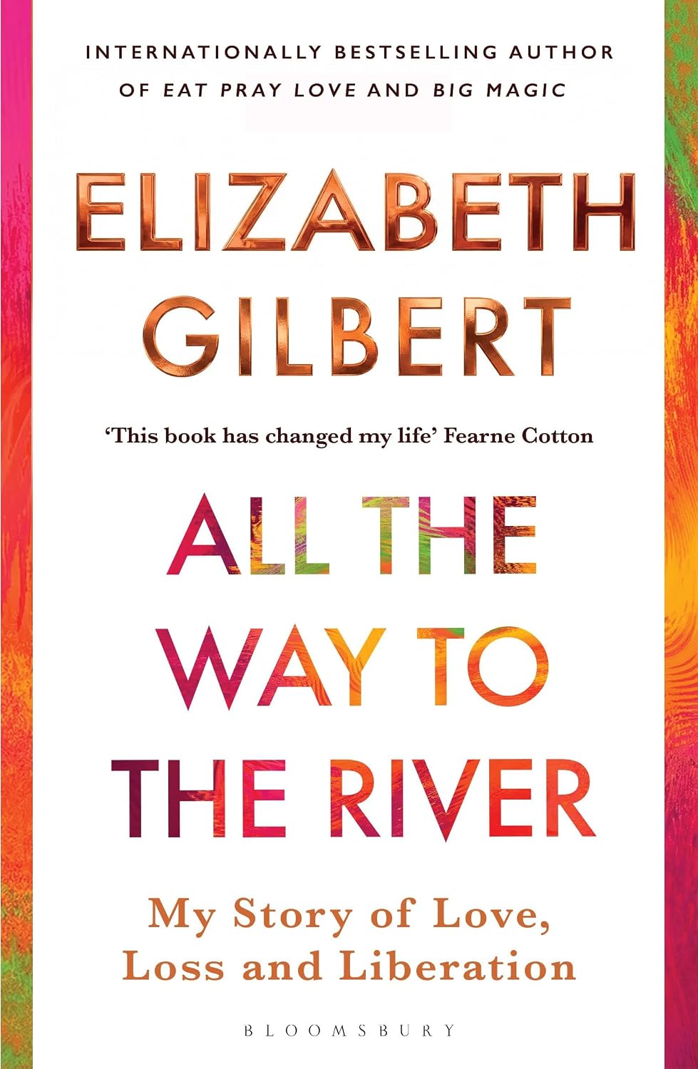 All the Way to the River: My Story of Love, Loss and Liberation