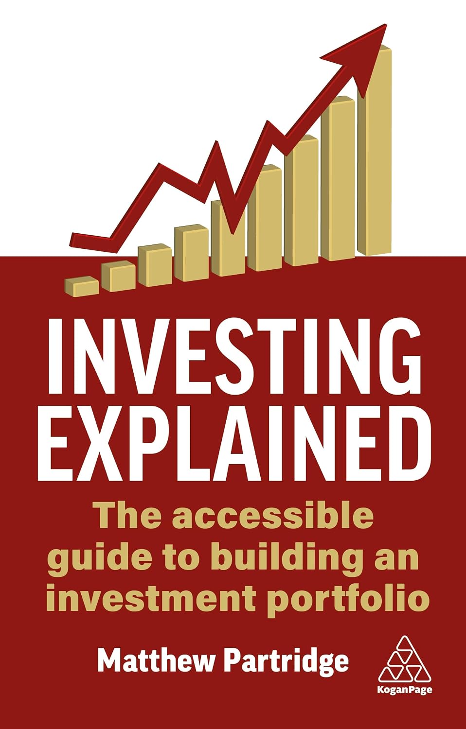 Investing Explained: The Accessible Guide to Building an Investment Portfolio