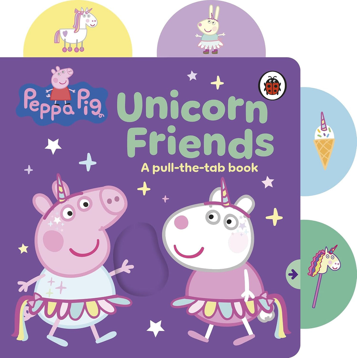 Peppa Pig: Unicorn Friends (A Pull-the-Tab Board Book)