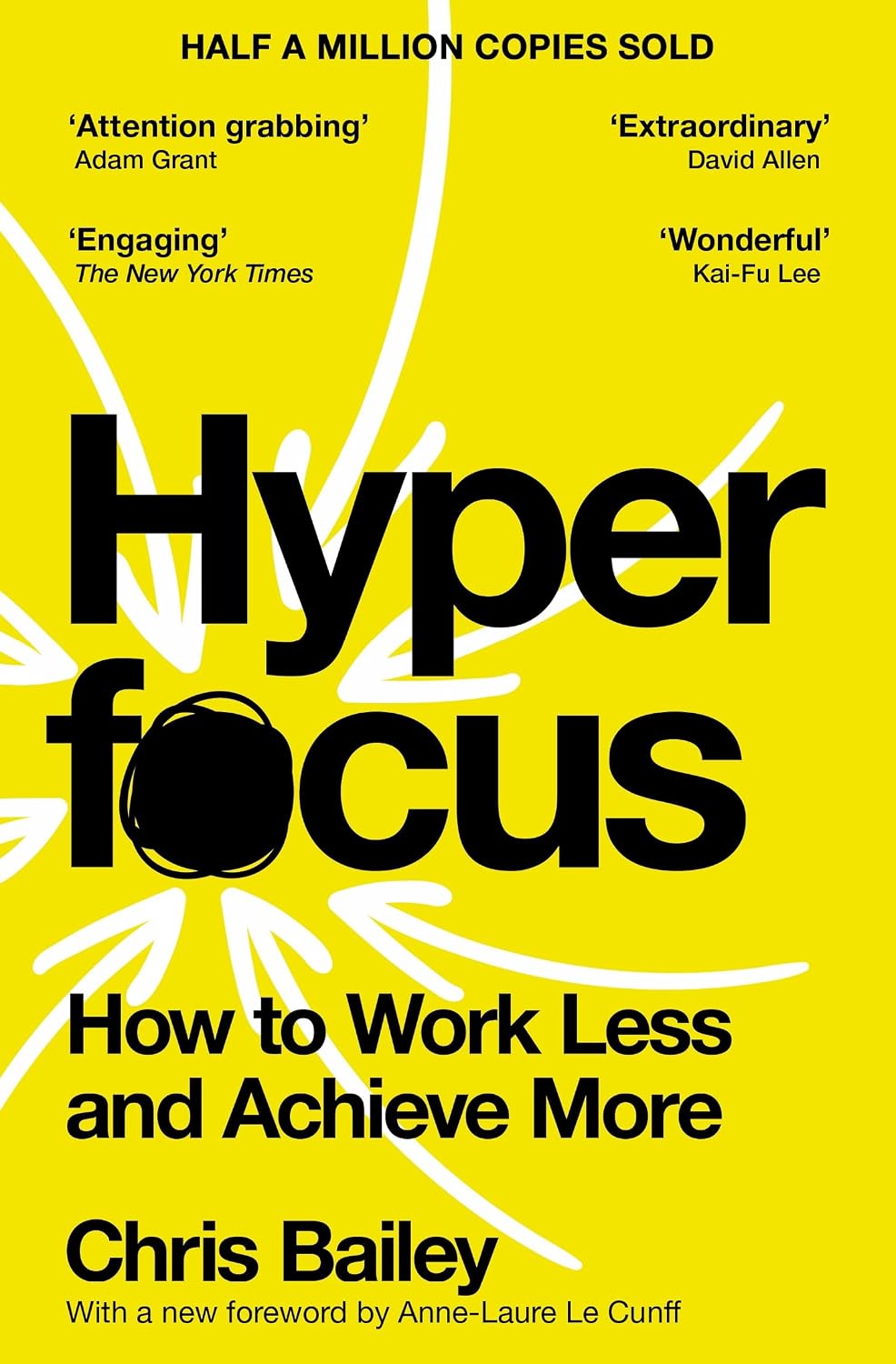 Hyperfocus: How to Work Less and Achieve More (New Cover)