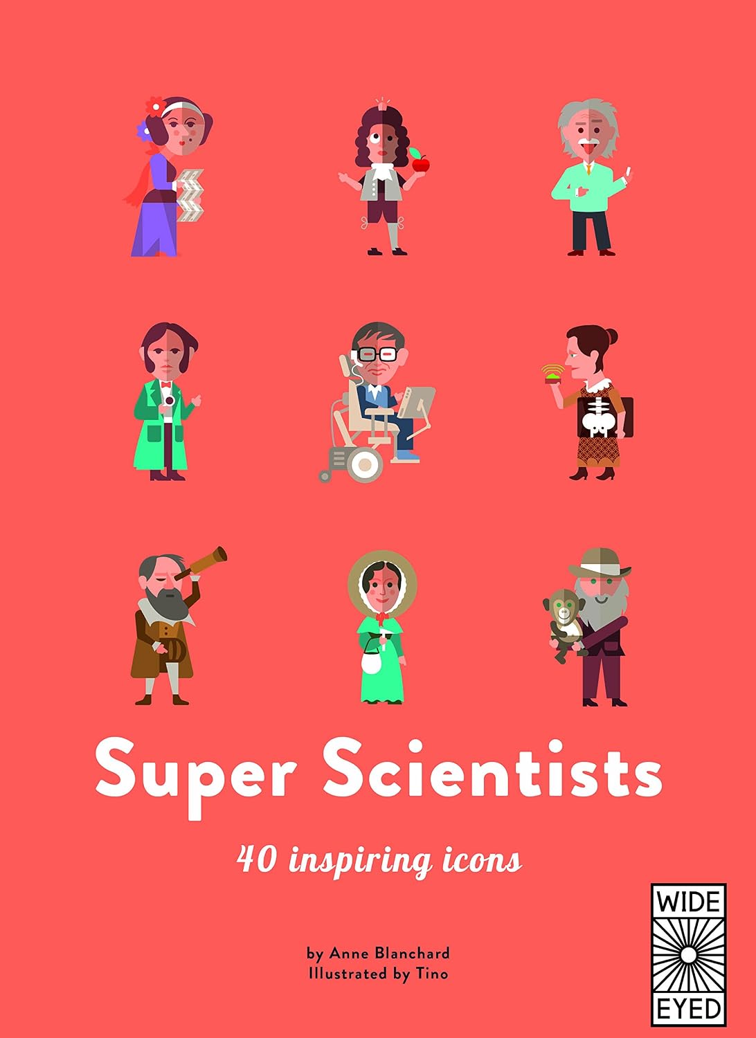 40 INSPIRING ICONS: SUPER SCIENTISTS