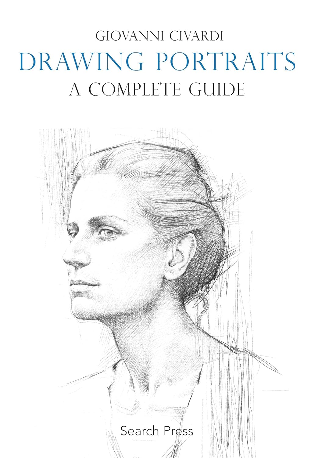 Drawing Portraits: A Complete Guide