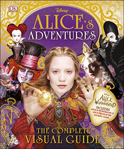 Disney: Alice's Adventures: The Complete Visual Guide