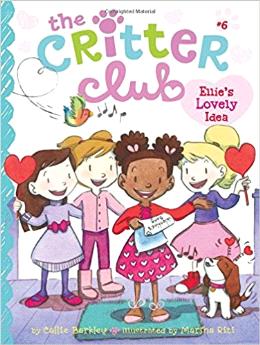 The Critter Club #06: Ellie's Lovely Idea