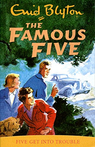 The Famous Five: Five Get Into Trouble