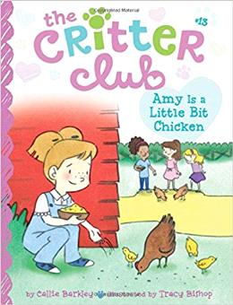 The Critter Club #13: Amy is a Little Bit Chicken