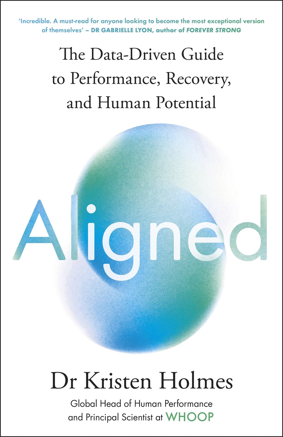 Aligned: The Data-driven Guide to Performance, Recovery, and Human Potential