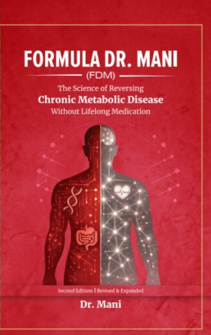Formula Dr. Mani (FDM) The Science Of Reversing Chronic Metabolic Disease Without Lifelong Medication