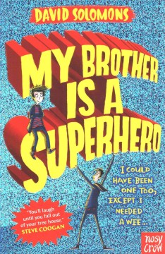 MY BROTHER IS A SUPERHERO