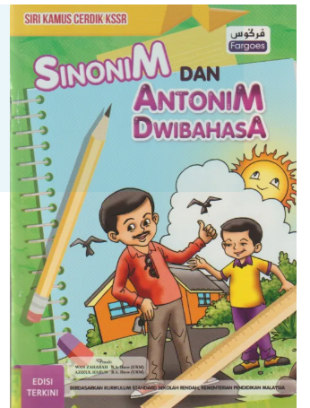 SIRI KAMUS CERDIK SINONIM & ANTONIM (DWIBAH.)