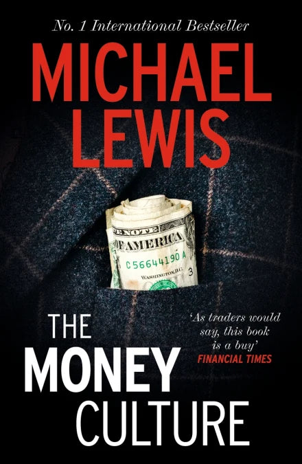 The Money Culture: The Outrageous Expose of the 1980s Financial Scene
