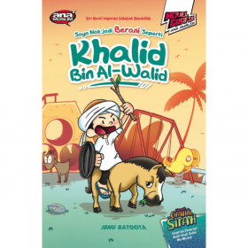 Saya Nak Jadi Berani Seperti Khalid Bin Alwalid