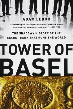 (OP) Tower of Basel: The Shadowy History of the Secret Bank that Runs the World