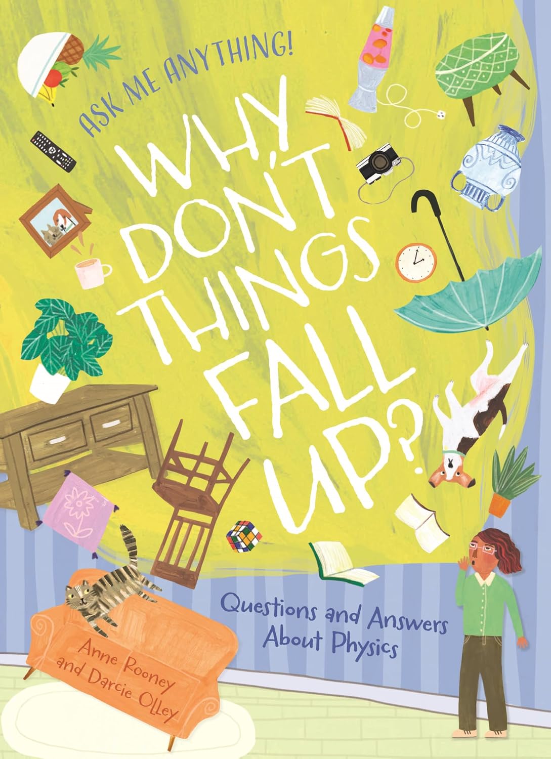 Ask Me Anything: Why Don't Things Fall Up?
