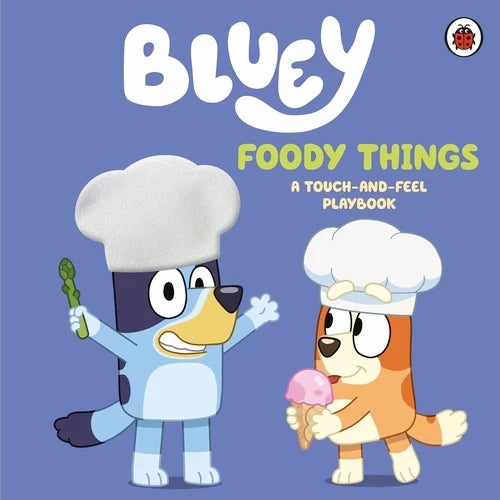 Bluey: Foody Things (A Touch-and-Feel Board Book)