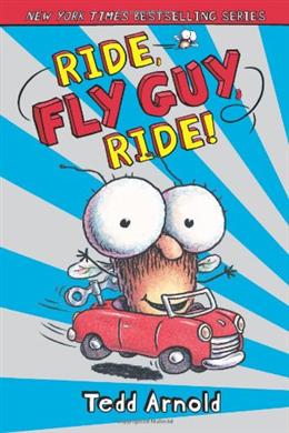 Ride, Fly Guy, Ride! (Fly Guy #11)