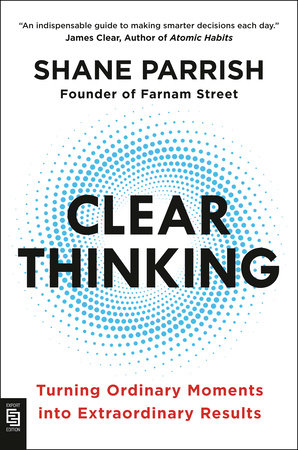 (OP) Clear Thinking: Turning Ordinary Moments into Extraordinary Results
