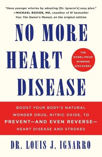 No More Heart Disease: Boost Your Body's Natural Wonder Drug, Nitric Oxide, to Prevent—And Even Reverse—Heart Disease and Strokes