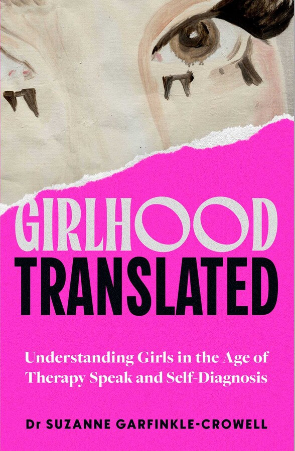 Girlhood, Translated: Understanding Girls in the Age of Therapy Speak and Self-Diagnosis