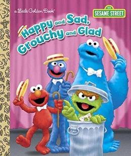 A Little Golden Book: Sesame Street - Happy and Sad, Grouchy and Glad
