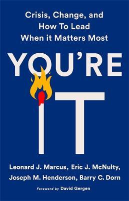 (OP) You're It: Crisis, Change and How to Lead When It Matters Most
