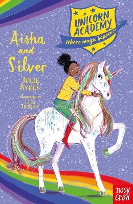 Unicorn Academy Where Magic Happens: Aisha and Silver
