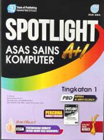 Spotlight A+1 Asas Sains Komputer Tingkatan 1 **Old Edition