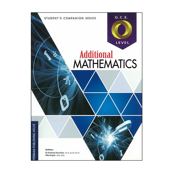 GCE O LEVEL ADDITIONAL MATHEMATICS STUDENT`S COMPANION SERIE