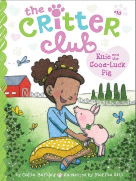 The Critter Club #10: Ellie and the Good-Luck Pig