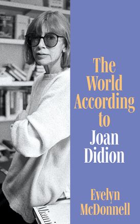 (OP) The World According to Joan Didion